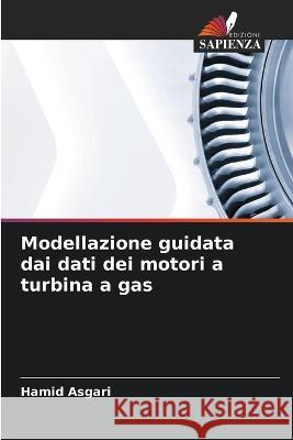 Modellazione guidata dai dati dei motori a turbina a gas Hamid Asgari   9786206068259 Edizioni Sapienza - książka