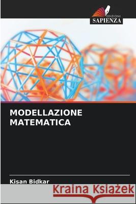 MODELLAZIONE MATEMATICA Bidkar, Kisan 9786209349577 Edizioni Sapienza - książka
