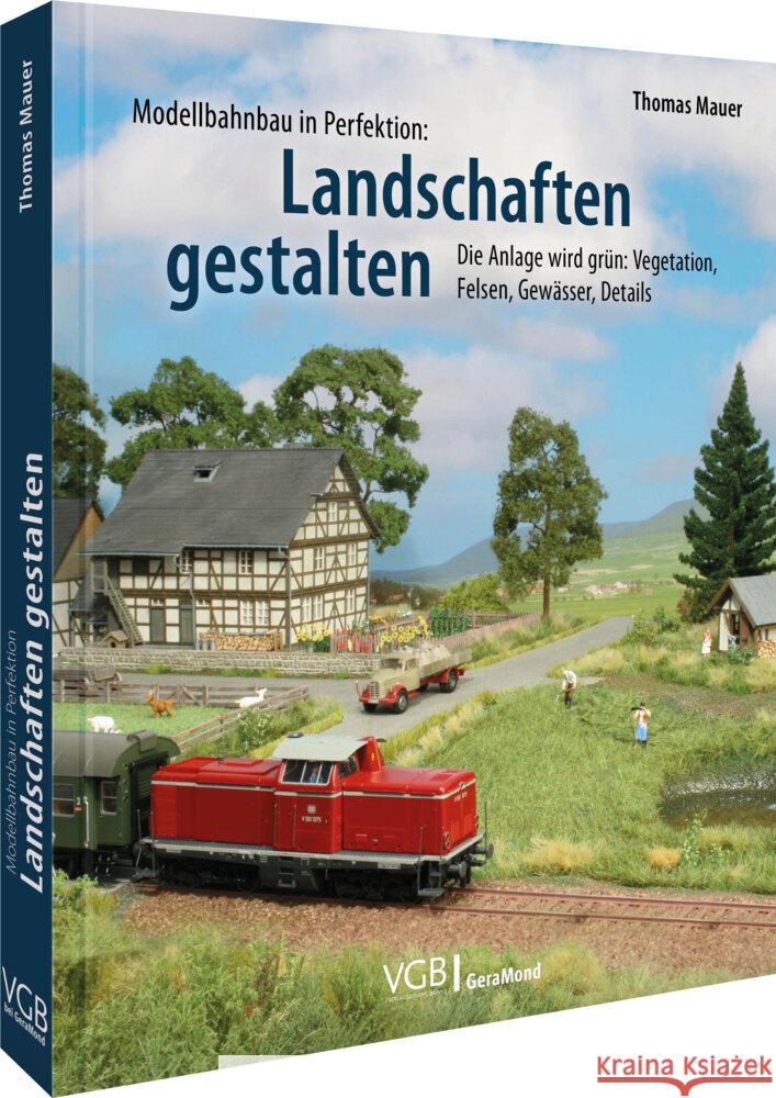 Modellbahnbau in Perfektion: Landschaften gestalten Mauer, Thomas 9783987020223 Verlagsgruppe Bahn - książka