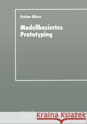 Modellbasiertes Prototyping: Entwicklung Betrieblicher Anwendungssysteme Auf Der Basis Von Metamodellen Stefan Albers 9783824402663 Deutscher Universitatsverlag - książka