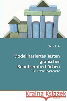 Modellbasiertes Testen grafischer Benutzeroberflächen Tiede, Markus 9783639239331 VDM Verlag - książka