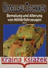 Modellbau-Techniken, Bemalung und Alterung von Militärfahrzeugen. Tl.2  9783938447543 Zeughaus / Berliner Zinnfiguren