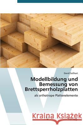 Modellbildung und Bemessung von Brettsperrholzplatten Sollhart David 9783639728606 AV Akademikerverlag - książka