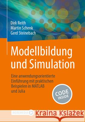 Modellbildung Und Simulation: Eine Anwendungsorientierte Einf?hrung Mit Praktischen Beispielen in MATLAB Und Julia Dirk Reith Martin Schenk Gerd Steinebach 9783658442491 Springer Vieweg - książka