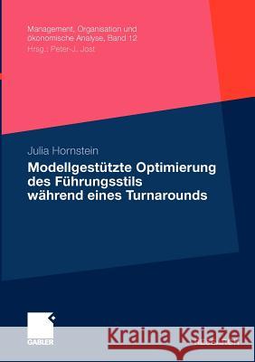 Modellgestütze Optimierung Des Führungsstils Während Eines Turnarounds Hornstein, Julia 9783834917317 Gabler - książka