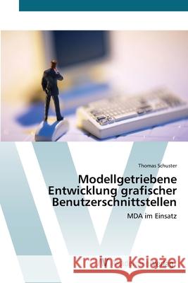 Modellgetriebene Entwicklung grafischer Benutzerschnittstellen Schuster, Thomas 9783639431384 AV Akademikerverlag - książka