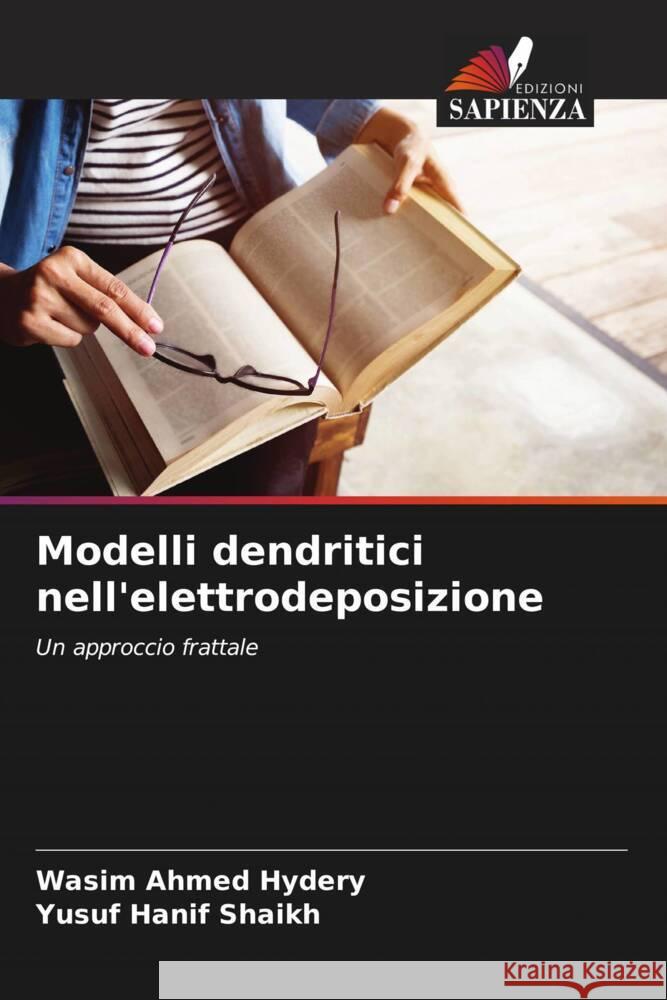 Modelli dendritici nell'elettrodeposizione Wasim Ahmed Hydery Yusuf Hanif Shaikh 9786206881971 Edizioni Sapienza - książka