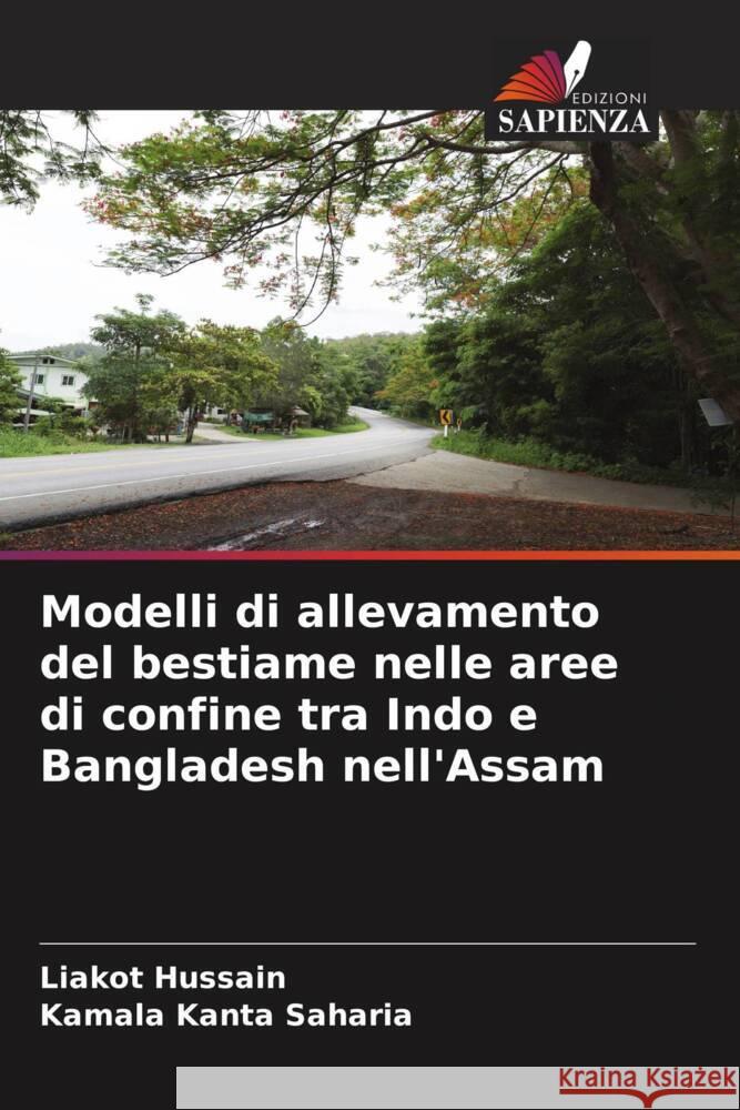 Modelli di allevamento del bestiame nelle aree di confine tra Indo e Bangladesh nell'Assam Hussain, Liakot, Saharia, Kamala Kanta 9786207098637 Edizioni Sapienza - książka