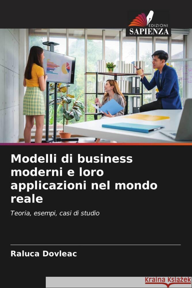 Modelli di business moderni e loro applicazioni nel mondo reale Dovleac, Raluca 9786205560457 Edizioni Sapienza - książka