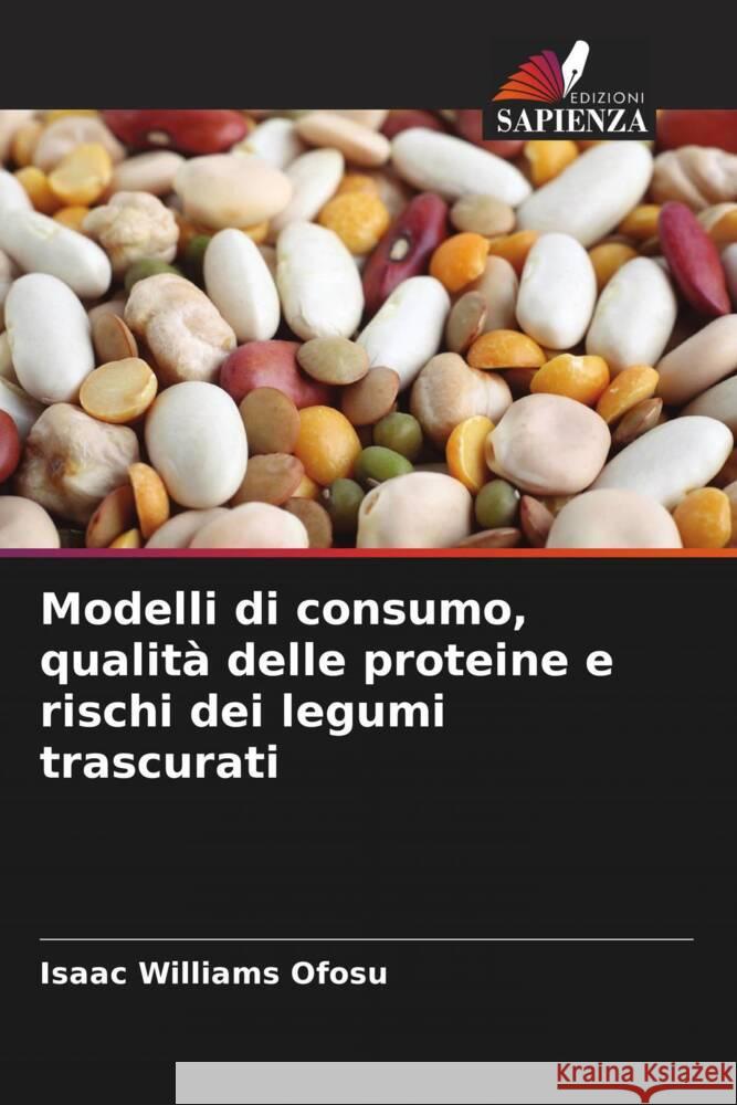 Modelli di consumo, qualità delle proteine e rischi dei legumi trascurati Ofosu, Isaac Williams 9786205479001 Edizioni Sapienza - książka