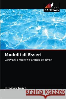 Modelli di Esseri Jaroslav Jurica 9786203372311 Edizioni Sapienza - książka