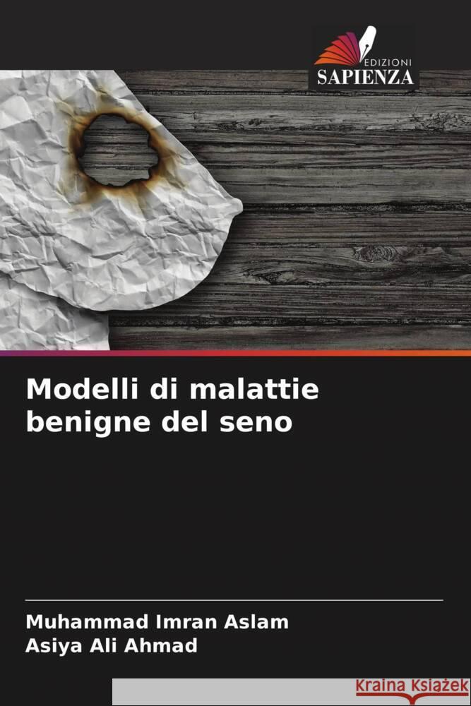 Modelli di malattie benigne del seno Muhammad Imran Aslam Asiya Ali Ahmad 9786207170159 Edizioni Sapienza - książka