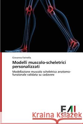 Modelli Muscolo-Scheletrici Personalizzati Farinella Giovanna 9783639655841 Edizioni Accademiche Italiane - książka