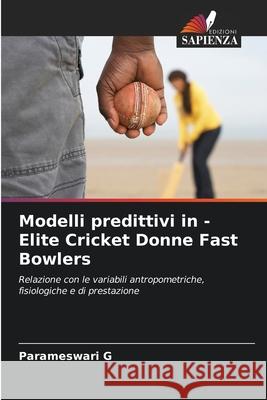 Modelli predittivi in - Elite Cricket Donne Fast Bowlers G, Parameswari 9786208709815 Edizioni Sapienza - książka