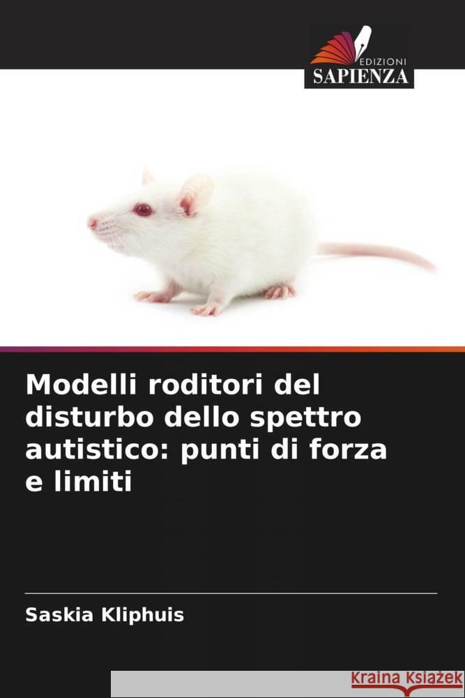 Modelli roditori del disturbo dello spettro autistico: punti di forza e limiti Kliphuis, Saskia 9786208600464 Edizioni Sapienza - książka