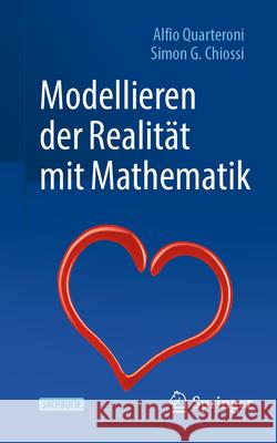 Modellieren Der Realit?t Mit Mathematik Alfio Quarteroni Simon G. Chiossi 9783031584022 Springer Spektrum - książka