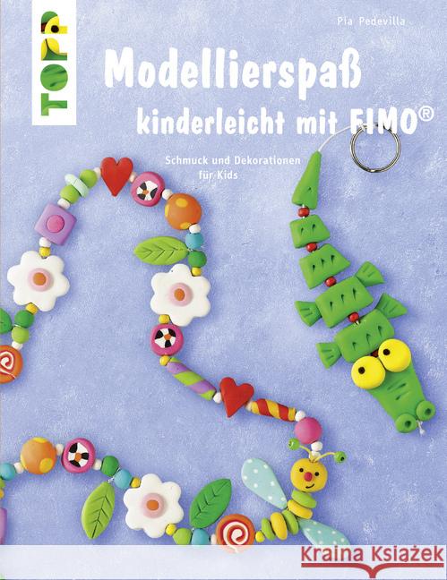 Modellierspaß kinderleicht mit FIMO : Schmuck und Dekorationen für Kids Pedevilla, Pia   9783772438745 Frech - książka