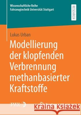 Modellierung Der Klopfenden Verbrennung Methanbasierter Kraftstoffe Lukas Urban 9783658329174 Springer Vieweg - książka