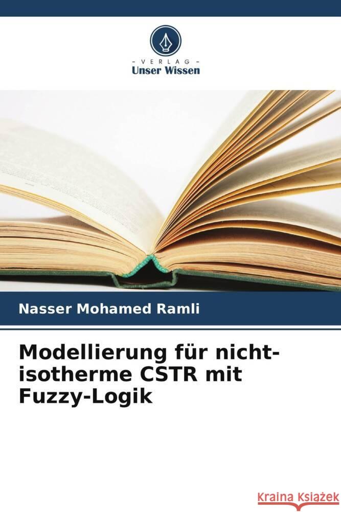 Modellierung f?r nicht-isotherme CSTR mit Fuzzy-Logik Nasser Mohame 9786207041879 Verlag Unser Wissen - książka