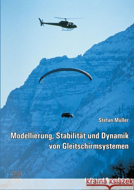 Modellierung, Stabilität und Dynamik von Gleitschirmsystemen : Dissertationsschrift Müller, Stefan 9783831681501 Utz - książka