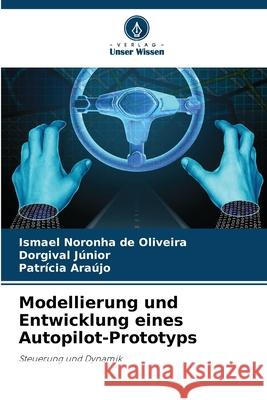 Modellierung und Entwicklung eines Autopilot-Prototyps Ismael Noronh Dorgival J?nior Patr?cia Ara?jo 9786207707805 Verlag Unser Wissen - książka