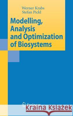 Modelling, Analysis and Optimization of Biosystems Werner Krabs Stefan Pickl 9783540714521 Springer - książka