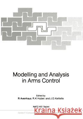 Modelling and Analysis in Arms Control Rudolf Avenhaus, Reiner K. Huber, John D. Kettelle 9783642829451 Springer-Verlag Berlin and Heidelberg GmbH &  - książka