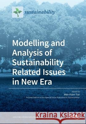 Modelling and Analysis of Sustainability Related Issues in New Era Wen-Hsien Tsai 9783039210244 Mdpi AG - książka