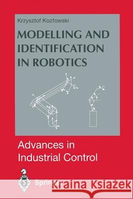 Modelling and Identification in Robotics Krzysztof R Krzysztof R. Kozlowski 9781447111399 Springer - książka