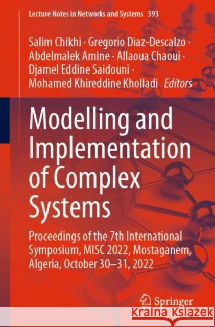 Modelling and Implementation of Complex Systems: Proceedings of the 7th International Symposium, Misc 2022, Mostaganem, Algeria, October 30‐31, Chikhi, Salim 9783031185151 Springer - książka