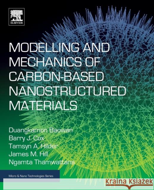 Modelling and Mechanics of Carbon-Based Nanostructured Materials Baowan, Duangkamon 9780128124635 William Andrew - książka