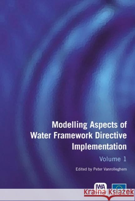 Modelling Aspects of Water Framework Directive Implementation Peter A. Vanrolleghem 9781843392231 IWA Publishing - książka