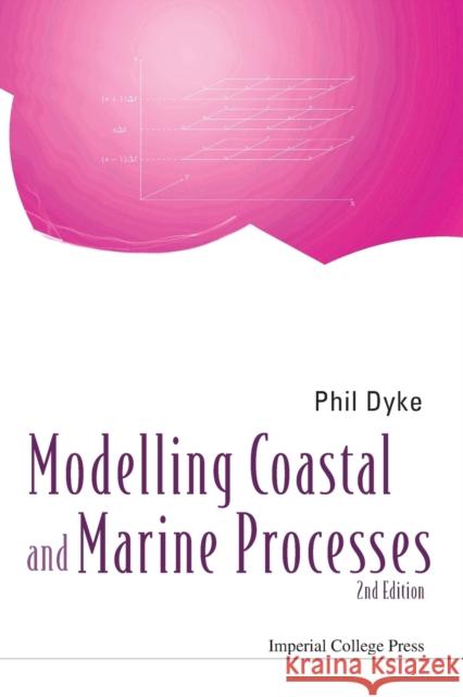 Modelling Coastal and Marine Processes (2nd Edition) Dyke, Phil 9781783267705 Imperial College Press - książka