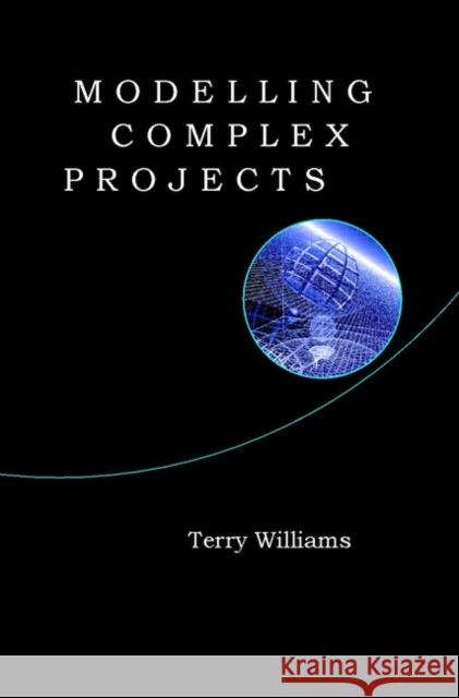 Modelling Complex Projects Terry Williams Dr Terry Williams 9780471899457 John Wiley & Sons - książka