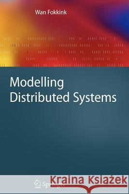 Modelling Distributed Systems Wan Fokkink 9783642093210 Springer-Verlag Berlin and Heidelberg GmbH &  - książka