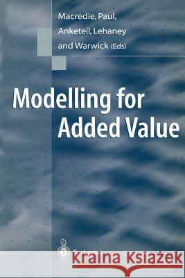 Modelling for Added Value D. Anketell R. Paul B. Lehaney 9783540761082 Springer - książka