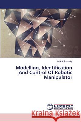 Modelling, Identification and Control of Robotic Manipulator Uransky Michal 9783659563577 LAP Lambert Academic Publishing - książka