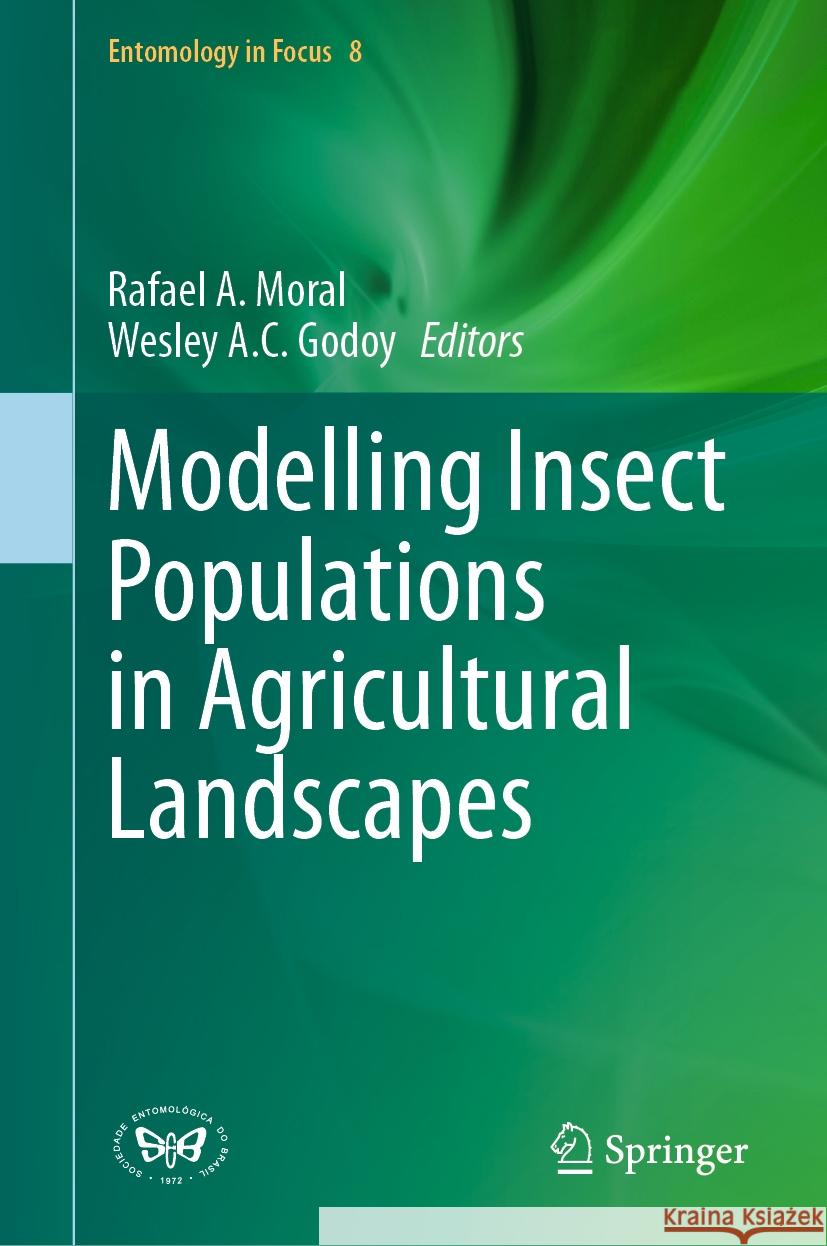 Modelling Insect Populations in Agricultural Landscapes Rafael A Wesley a. C. Godoy 9783031430978 Springer - książka