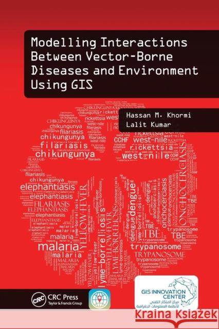 Modelling Interactions Between Vector-Borne Diseases and Environment Using GIS Hassan M. Khormi, Lalit Kumar 9781138597235 Taylor & Francis Ltd - książka