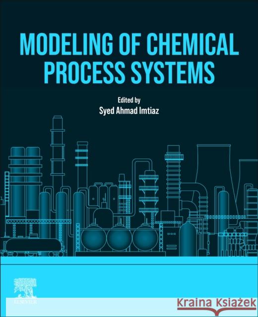 Modelling of Chemical Process Systems Syed Ahmad Imtiaz 9780128238691 Elsevier - książka