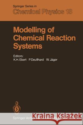 Modelling of Chemical Reaction Systems: Proceedings of an International Workshop, Heidelberg, Fed. Rep. of Germany, September 1-5, 1980 Ebert, K. H. 9783642682223 Springer - książka