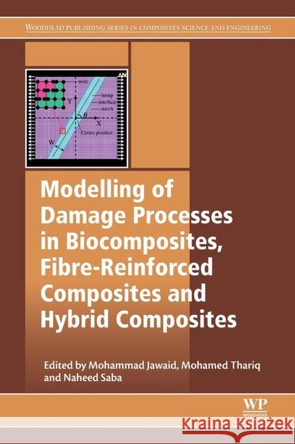 Modelling of Damage Processes in Biocomposites, Fibre-Reinforced Composites and Hybrid Composites Mohammad Jawaid 9780081022894 Woodhead Publishing - książka