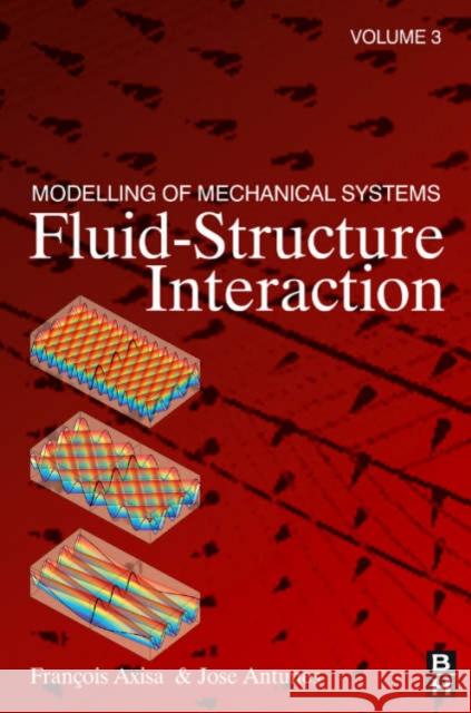 Modelling of Mechanical Systems: Fluid-Structure Interaction Francois Axisa Jose Antunes 9780750668477 Butterworth-Heinemann - książka