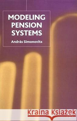Modelling Pension Systems Andras Simonovits Andrus Simonovits 9781403915245 Palgrave MacMillan - książka