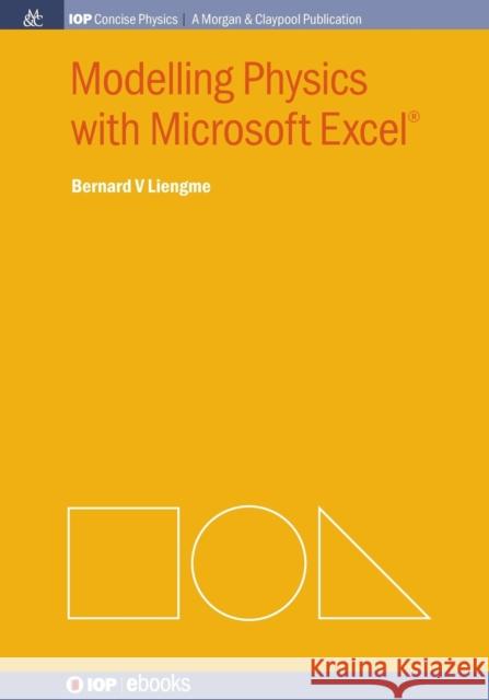 Modelling Physics with Microsoft Excel Bernard V Liengme (St. Francis Xavier Un   9781627054188 Morgan & Claypool - książka