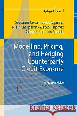 Modelling, Pricing, and Hedging Counterparty Credit Exposure: A Technical Guide Cesari, Giovanni 9783642044533 Springer, Berlin - książka