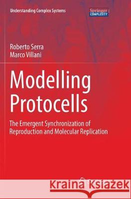 Modelling Protocells: The Emergent Synchronization of Reproduction and Molecular Replication Serra, Roberto 9789402415001 Springer - książka