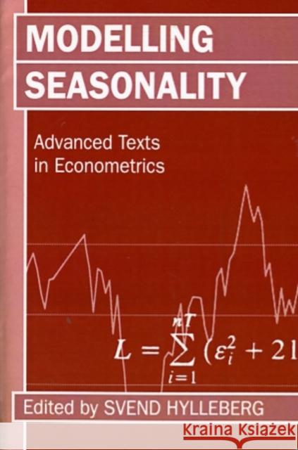 Modelling Seasonality 'Advance Texts in Econometrics ' Hylleberg, Svend 9780198773184 Oxford University Press - książka