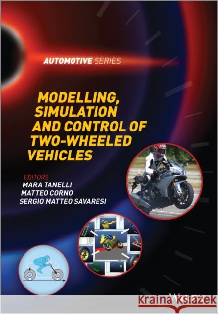 Modelling, Simulation and Control of Two-Wheeled Vehicles Tanelli, Mara; Saveresi, Sergio 9781119950189 John Wiley & Sons - książka