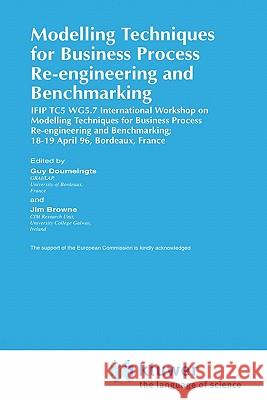 Modelling Techniques for Business Process Re-Engineering and Benchmarking Doumeingts, Guy 9780412789106 Springer - książka